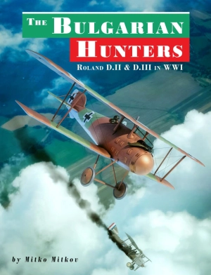 The Bulgarian Hunters: Roland D.II & D.III in WWI